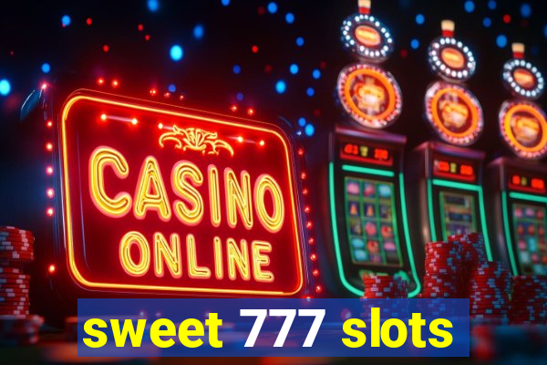 sweet 777 slots